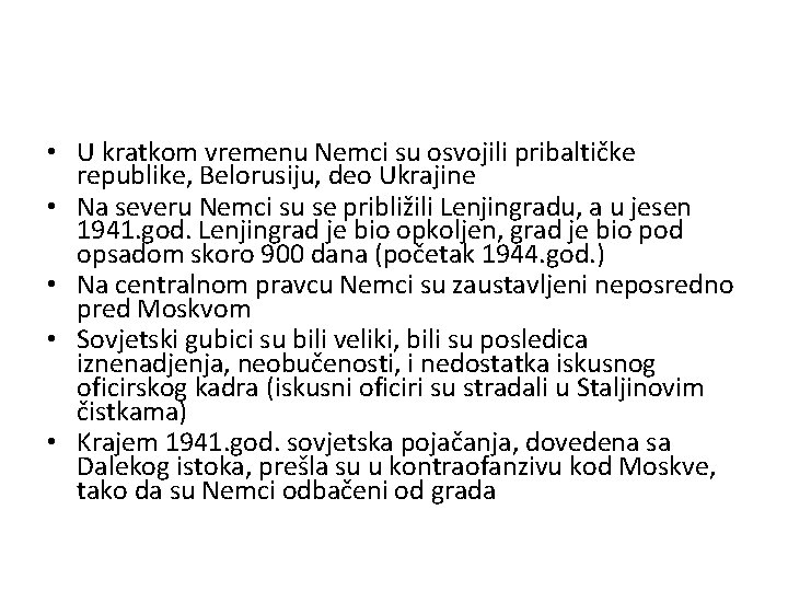  • U kratkom vremenu Nemci su osvojili pribaltičke republike, Belorusiju, deo Ukrajine •