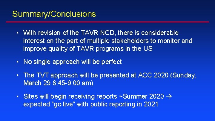 Summary/Conclusions • With revision of the TAVR NCD, there is considerable interest on the Summary/Conclusions • With revision of the TAVR NCD, there is considerable interest on the