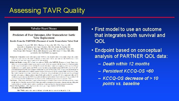 Assessing TAVR Quality • First model to use an outcome that integrates both survival Assessing TAVR Quality • First model to use an outcome that integrates both survival