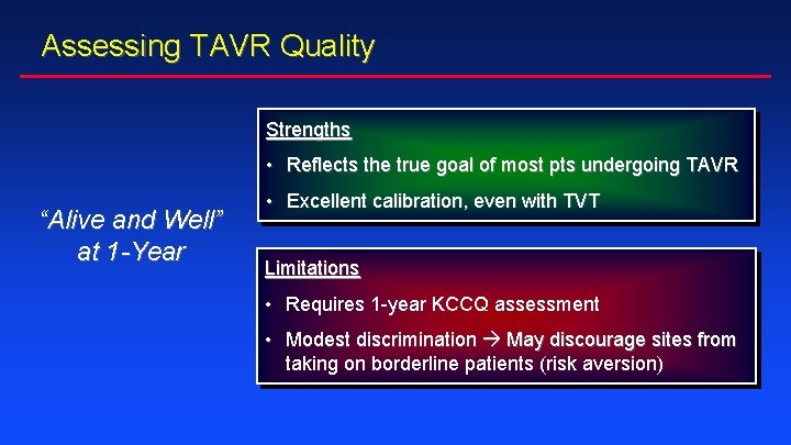 Assessing TAVR Quality Strengths • Reflects the true goal of most pts undergoing TAVR Assessing TAVR Quality Strengths • Reflects the true goal of most pts undergoing TAVR