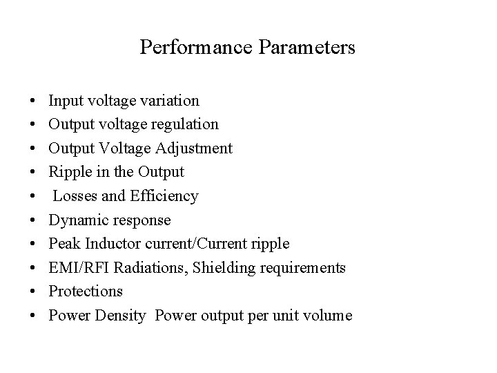 Performance Parameters • • • Input voltage variation Output voltage regulation Output Voltage Adjustment
