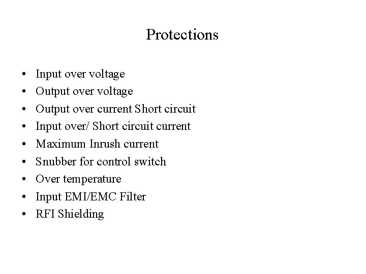 Protections • • • Input over voltage Output over current Short circuit Input over/