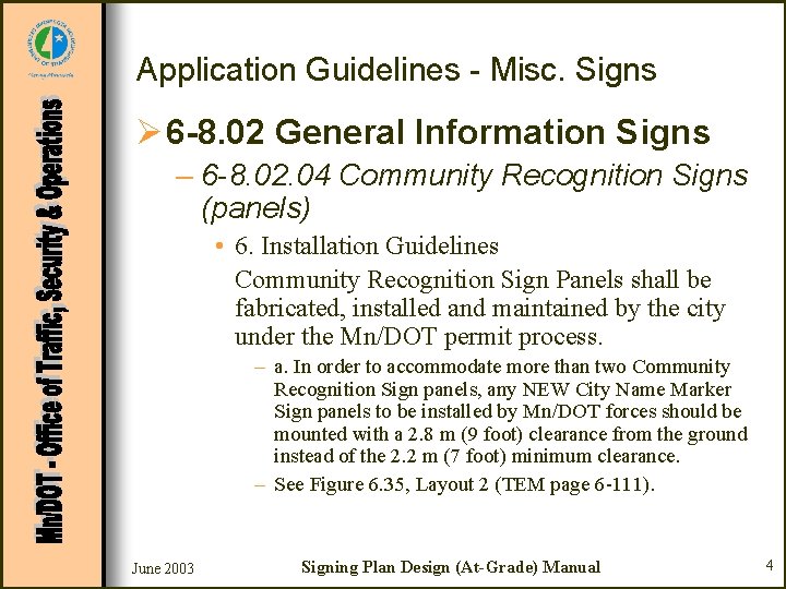 Application Guidelines - Misc. Signs Ø 6 -8. 02 General Information Signs – 6