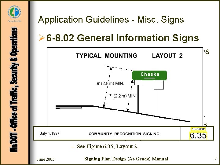 Application Guidelines - Misc. Signs Ø 6 -8. 02 General Information Signs – 6