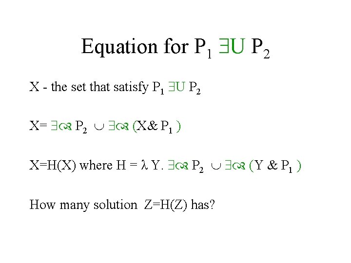 Equation for P 1 U P 2 X - the set that satisfy P
