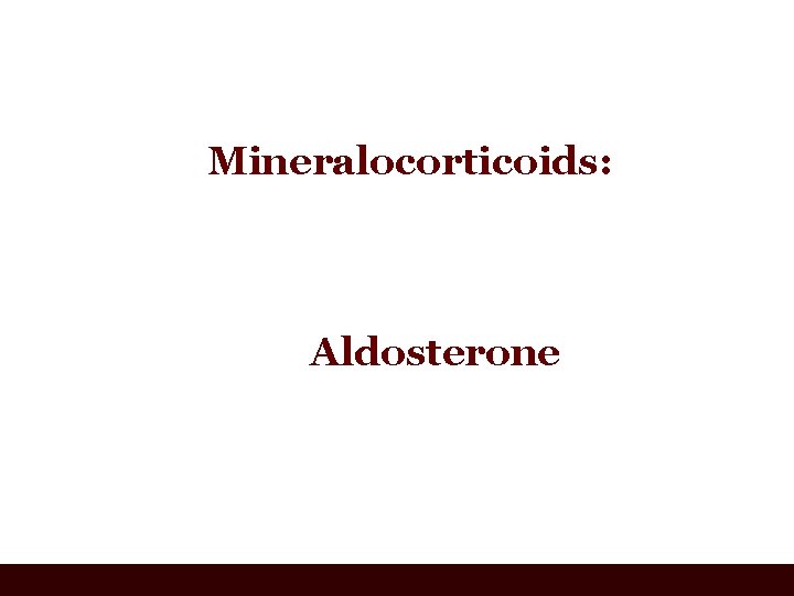 Mineralocorticoids: Aldosterone 