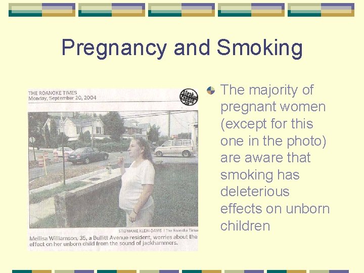 Pregnancy and Smoking The majority of pregnant women (except for this one in the