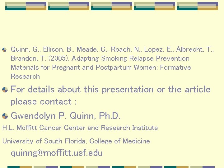 Quinn, G. , Ellison, B. , Meade, C. , Roach, N. , Lopez, E.