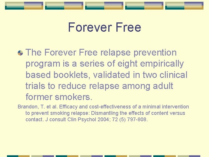 Forever Free The Forever Free relapse prevention program is a series of eight empirically