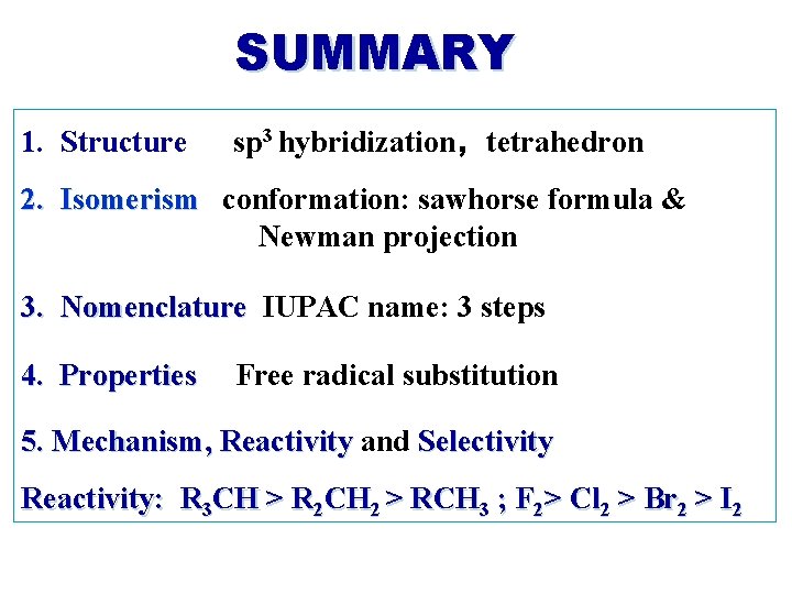 SUMMARY 1. Structure sp 3 hybridization，tetrahedron 2. Isomerism conformation: sawhorse formula & Newman projection