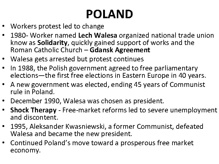 POLAND • Workers protest led to change • 1980 - Worker named Lech Walesa
