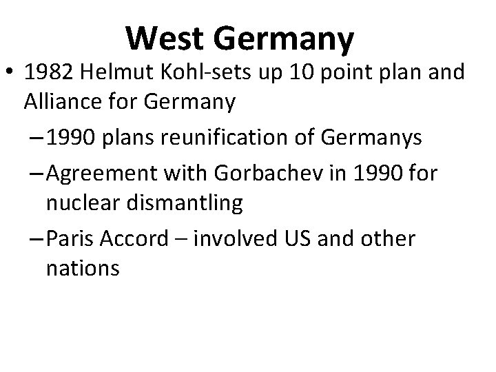 West Germany • 1982 Helmut Kohl-sets up 10 point plan and Alliance for Germany