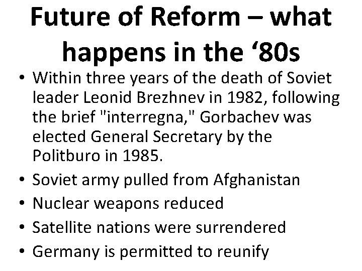 Future of Reform – what happens in the ‘ 80 s • Within three