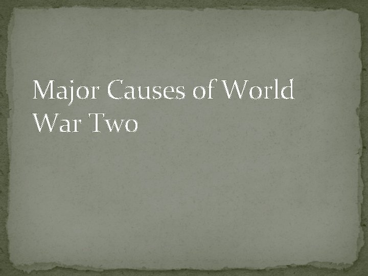 Major Causes of World War Two 