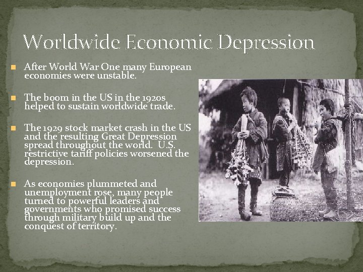 Worldwide Economic Depression After World War One many European economies were unstable. The boom