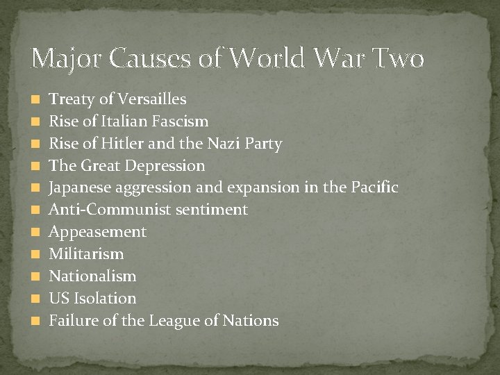 Major Causes of World War Two Treaty of Versailles Rise of Italian Fascism Rise