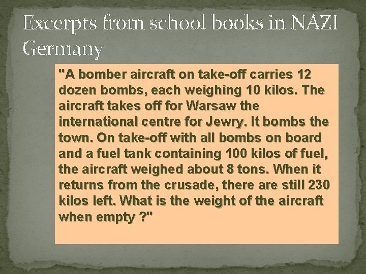 Excerpts from school books in NAZI Germany "A bomber aircraft on take-off carries 12