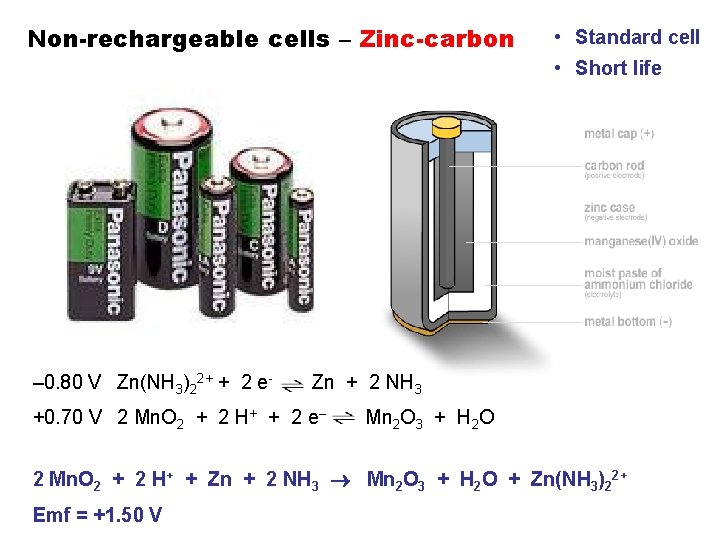 Non-rechargeable cells – Zinc-carbon • Standard cell • Short life – 0. 80 V