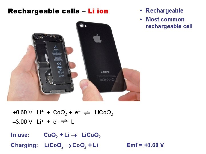 Rechargeable cells – Li ion • Rechargeable • Most common rechargeable cell +0. 60