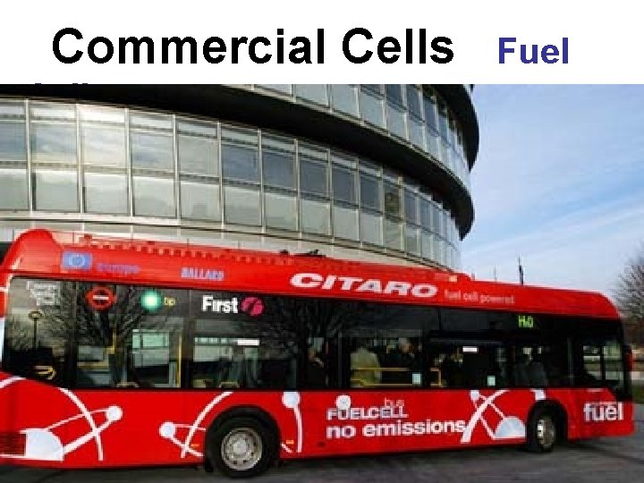 Commercial Cells Fuel 