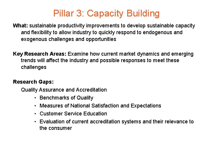 Pillar 3: Capacity Building What: sustainable productivity improvements to develop sustainable capacity and flexibility