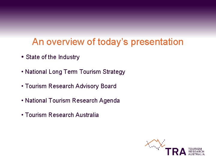 An overview of today’s presentation • State of the Industry • National Long Term