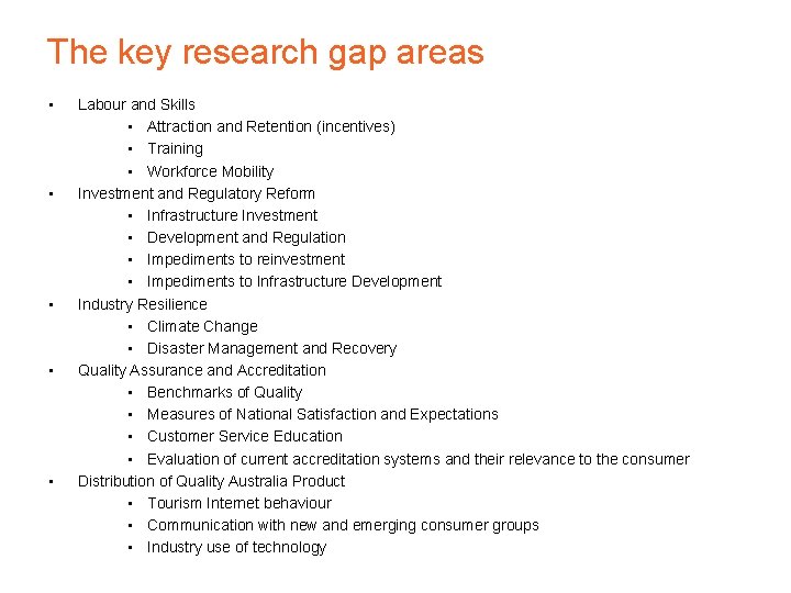 The key research gap areas • • • Labour and Skills • Attraction and