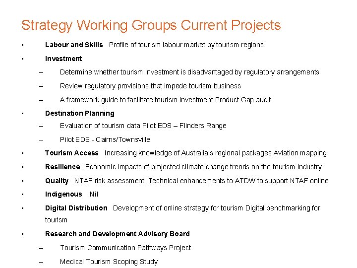 Strategy Working Groups Current Projects • Labour and Skills Profile of tourism labour market