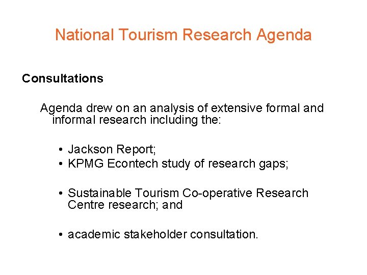 National Tourism Research Agenda Consultations Agenda drew on an analysis of extensive formal and