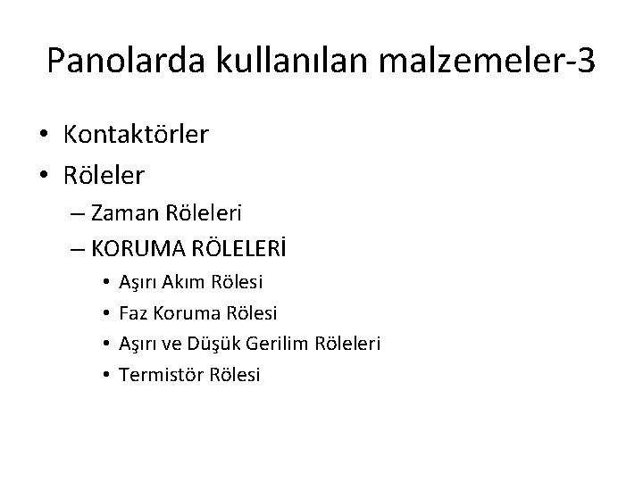 Panolarda kullanılan malzemeler-3 • Kontaktörler • Röleler – Zaman Röleleri – KORUMA RÖLELERİ •