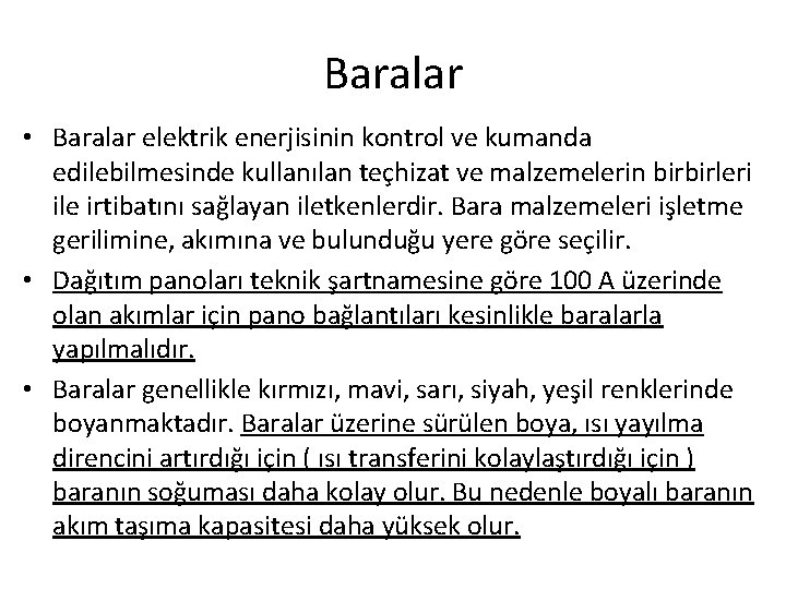 Baralar • Baralar elektrik enerjisinin kontrol ve kumanda edilebilmesinde kullanılan teçhizat ve malzemelerin birbirleri