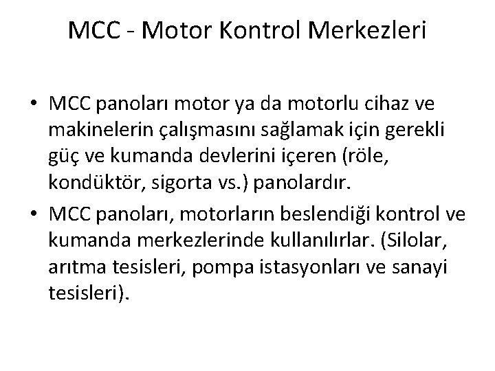 MCC - Motor Kontrol Merkezleri • MCC panoları motor ya da motorlu cihaz ve