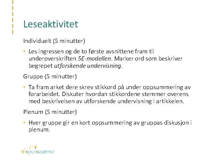 Leseaktivitet Individuelt (5 minutter) • Les ingressen og de to første avsnittene fram til