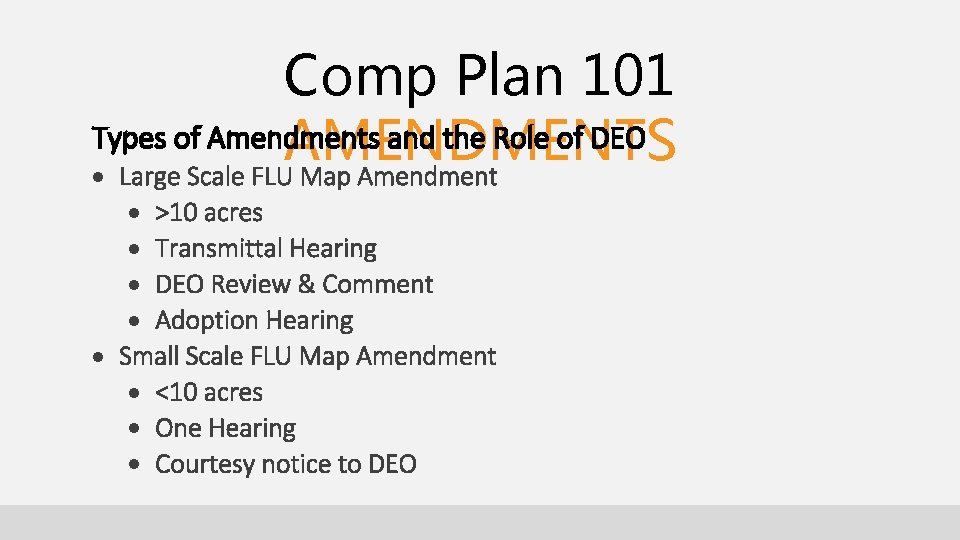 Comp Plan 101 Types of Amendments and the Role of DEO AMENDMENTS Large Scale Comp Plan 101 Types of Amendments and the Role of DEO AMENDMENTS Large Scale