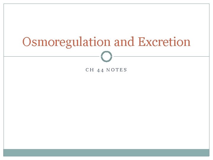 Osmoregulation and Excretion CH 44 NOTES 