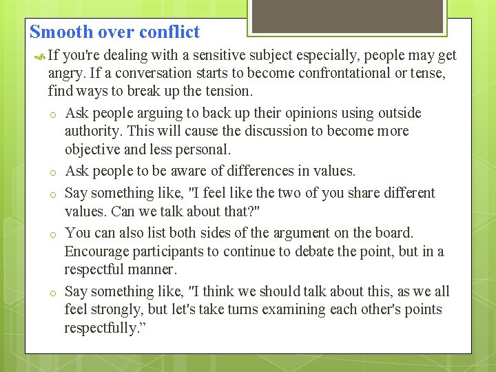 Smooth over conflict If you're dealing with a sensitive subject especially, people may get
