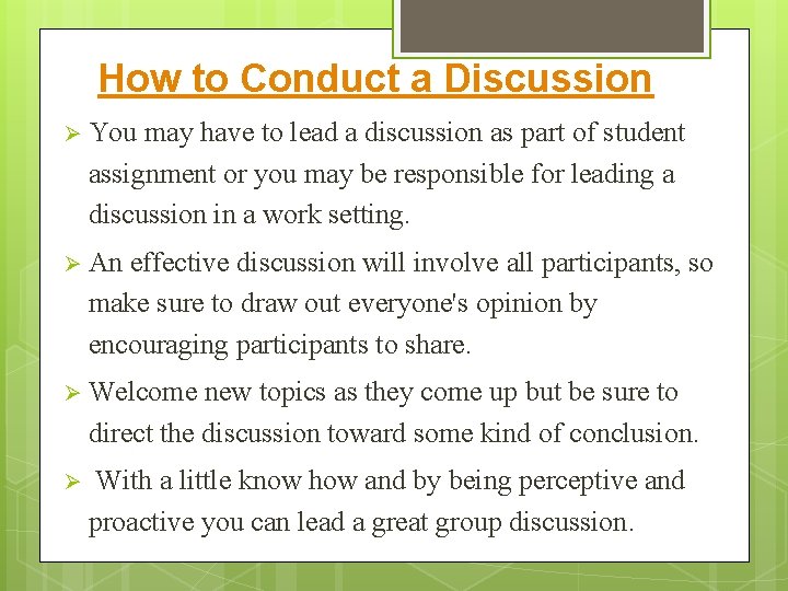 How to Conduct a Discussion Ø You may have to lead a discussion as