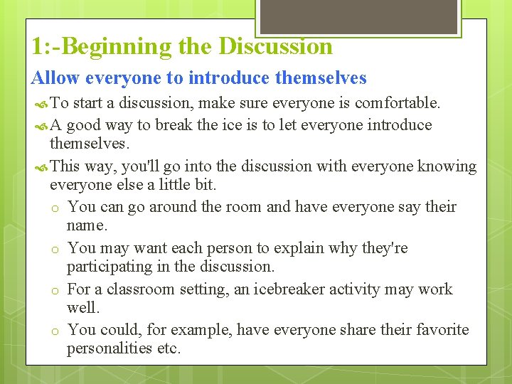 1: -Beginning the Discussion Allow everyone to introduce themselves To start a discussion, make