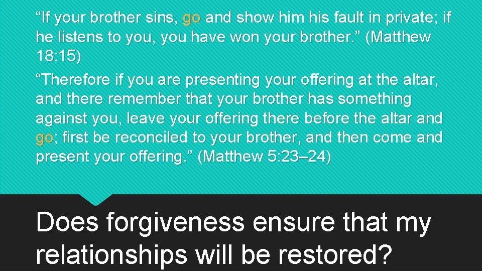 “If your brother sins, go and show him his fault in private; if he