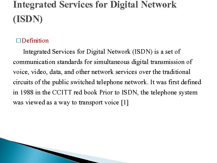 Integrated Services for Digital Network (ISDN) � Definition Integrated Services for Digital Network (ISDN)