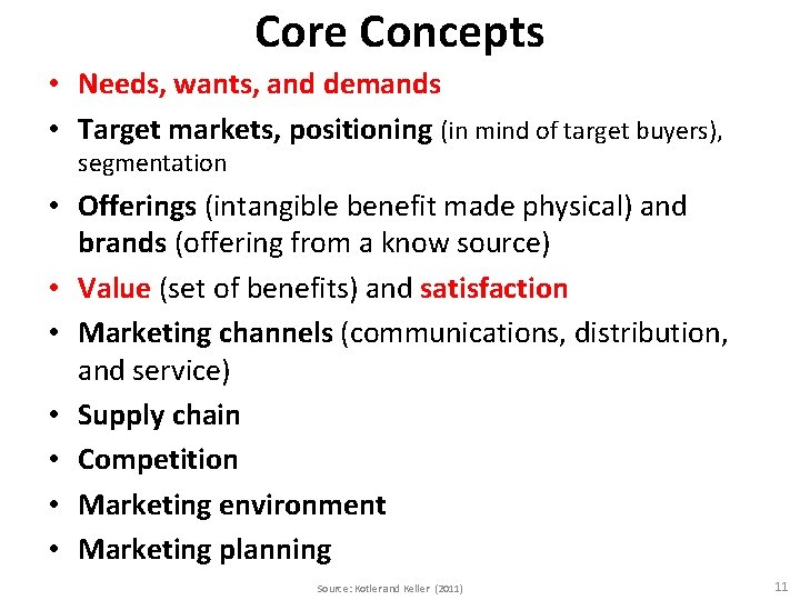 Core Concepts • Needs, wants, and demands • Target markets, positioning (in mind of