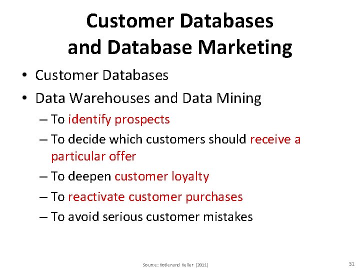 Customer Databases and Database Marketing • Customer Databases • Data Warehouses and Data Mining