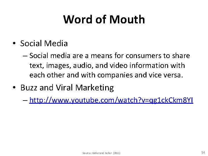 Word of Mouth • Social Media – Social media are a means for consumers