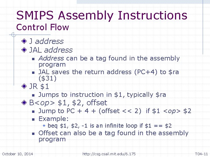 SMIPS Assembly Instructions Control Flow J address JAL address n n Address can be SMIPS Assembly Instructions Control Flow J address JAL address n n Address can be