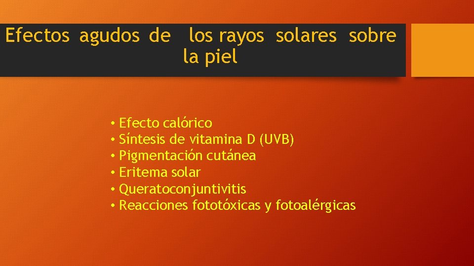 Efectos agudos de los rayos solares sobre la piel • Efecto calórico • Síntesis