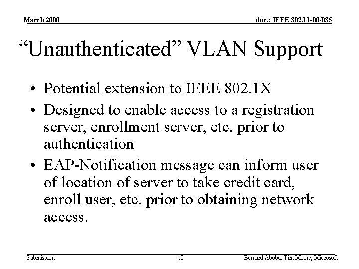March 2000 doc. : IEEE 802. 11 -00/035 “Unauthenticated” VLAN Support • Potential extension