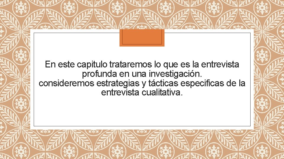 En este capitulo trataremos lo que es la entrevista profunda en una investigación. consideremos