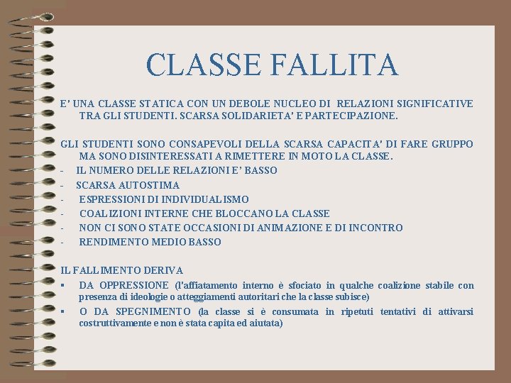 CLASSE FALLITA E' UNA CLASSE STATICA CON UN DEBOLE NUCLEO DI RELAZIONI SIGNIFICATIVE TRA