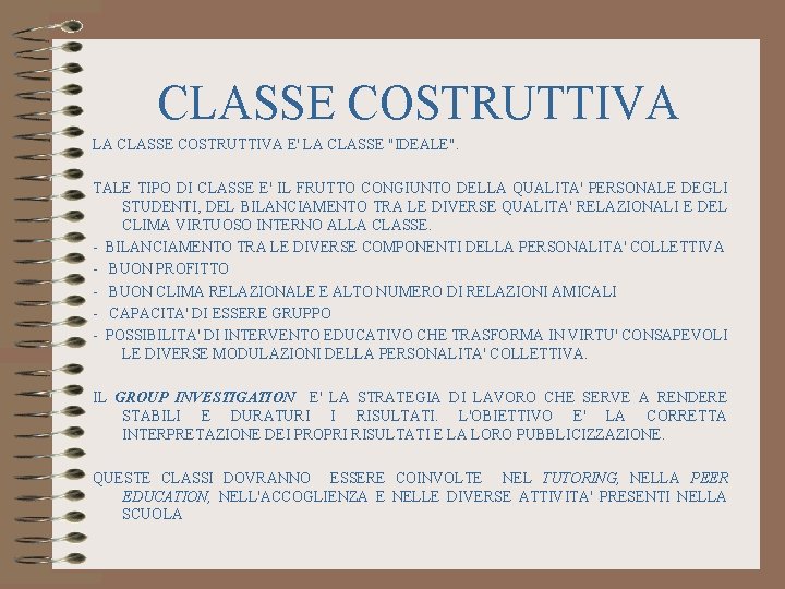 CLASSE COSTRUTTIVA LA CLASSE COSTRUTTIVA E' LA CLASSE "IDEALE". TALE TIPO DI CLASSE E'