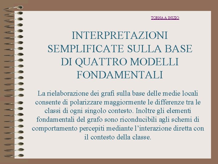 TORNA A INIZIO INTERPRETAZIONI SEMPLIFICATE SULLA BASE DI QUATTRO MODELLI FONDAMENTALI La rielaborazione dei